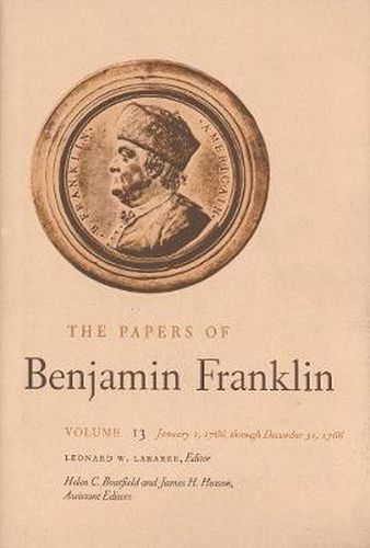 Cover image for The Papers of Benjamin Franklin, Vol. 13: Volume 13: January 1, 1766 through December 31, 1766