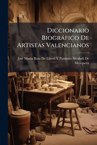Cover image for Diccionario Biogrfico de Artistas Valencianos