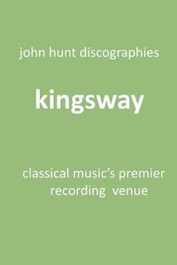 Cover image for Kingsway - Classical Music's Premier Recording Venue: Kingsway Hall