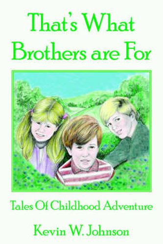 Cover image for That's What Brothers are For: Tales Of Childhood Adventure