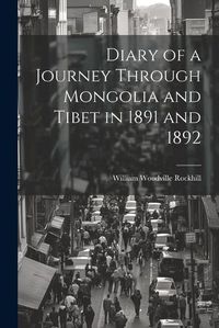 Cover image for Diary of a Journey Through Mongolia and Tibet in 1891 and 1892