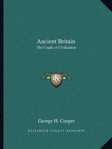 Ancient Britain: The Cradle of Civilization