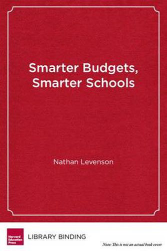 Cover image for Smarter Budgets, Smarter Schools: How to Survive and Thrive in Tight Times