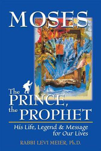 Cover image for Moses-The Prince, The Prophet: His Life, Legend & Message for Our Lives