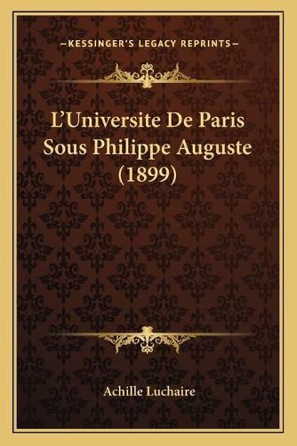 L'Universite de Paris Sous Philippe Auguste (1899)