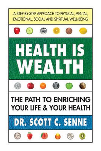 Cover image for Health is Wealth: The Path to Enriching Your Life & Your Health