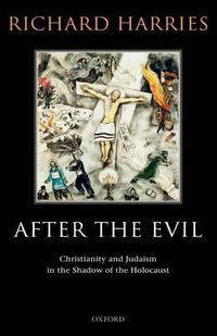 Cover image for After the Evil: Christianity and Judaism in the Shadow of the Holocaust