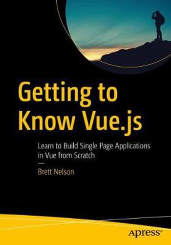 Cover image for Getting to Know Vue.js: Learn to Build Single Page Applications in Vue from Scratch