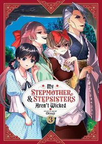 Cover image for My Stepmother and Stepsisters Aren't Wicked Vol. 3