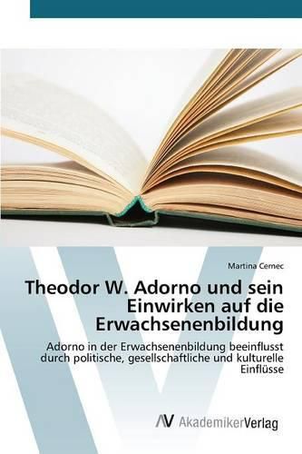 Theodor W. Adorno und sein Einwirken auf die Erwachsenenbildung