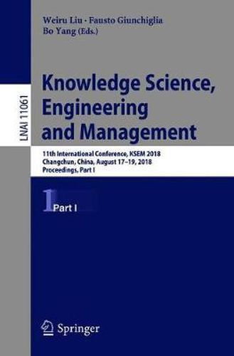 Cover image for Knowledge Science, Engineering and Management: 11th International Conference, KSEM 2018, Changchun, China, August 17-19, 2018, Proceedings, Part I