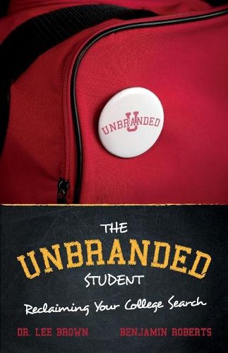 The Unbranded Student: Reclaiming Your  College Search