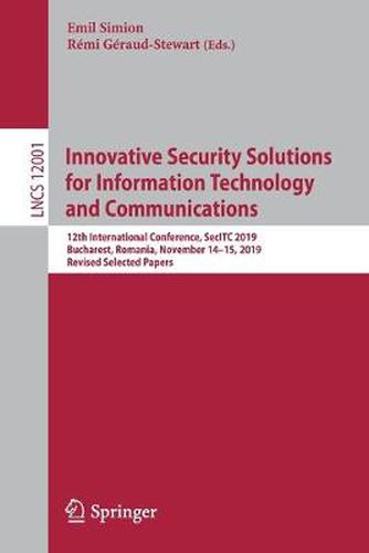 Cover image for Innovative Security Solutions for Information Technology and Communications: 12th International Conference, SecITC 2019, Bucharest, Romania, November 14-15, 2019, Revised Selected Papers