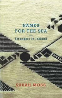 Cover image for Names for the Sea: Strangers in Iceland