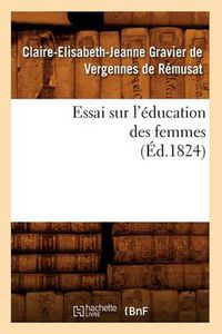 Cover image for Essai Sur l'Education Des Femmes (Ed.1824)