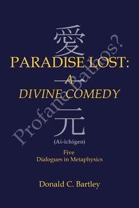 Cover image for Paradise Lost: a Divine Comedy or Profane Bathos?: Ai-Ichigen