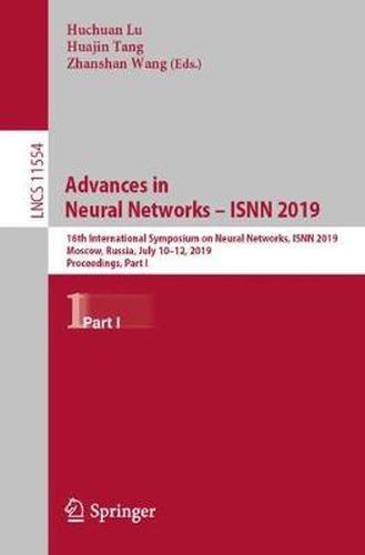 Cover image for Advances in Neural Networks - ISNN 2019: 16th International Symposium on Neural Networks, ISNN 2019, Moscow, Russia, July 10-12, 2019, Proceedings, Part I