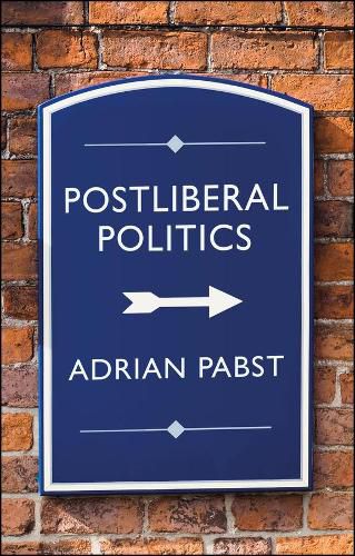 Cover image for Postliberal Politics: The Coming Era of Renewal