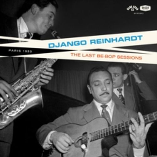 Cover image for The Last Be-Bop Sessions - Django Reinhardt *** Vinyl