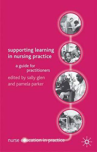 Cover image for Supporting Learning in Nursing Practice: A Guide for Practitioners