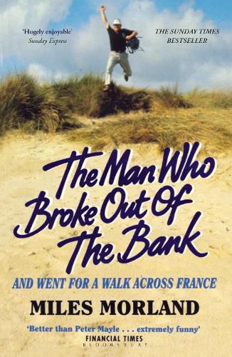 Cover image for The Man Who Broke Out of the Bank and Went for a Walk across France