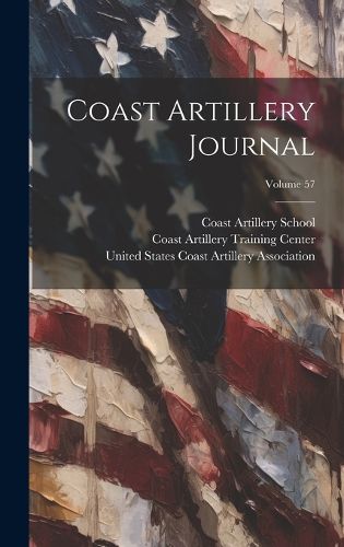 Cover image for Coast Artillery Journal; Volume 57