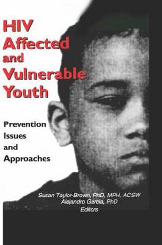 HIV Affected and Vulnerable Youth: Prevention Issues and Approaches