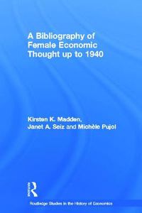 Cover image for A Bibliography of Female Economic Thought up to 1940