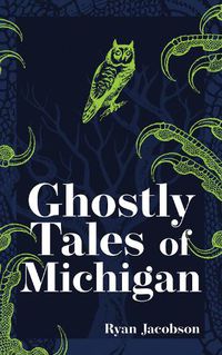 Cover image for Ghostly Tales of Michigan
