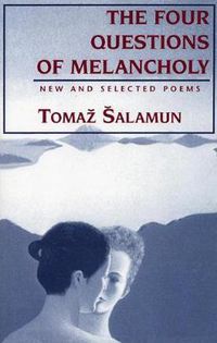 Cover image for Four Questions of Melancholy: New & Selected Poems