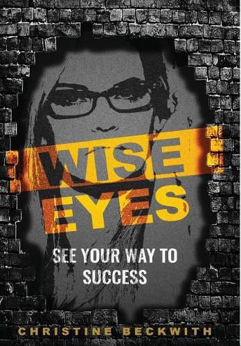Cover image for Wise Eyes: See Your Way to Success