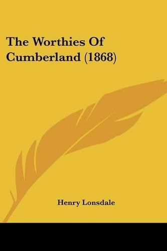 Cover image for The Worthies Of Cumberland (1868)