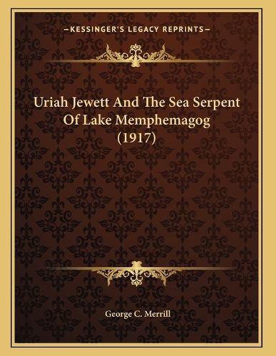 Cover image for Uriah Jewett and the Sea Serpent of Lake Memphemagog (1917)