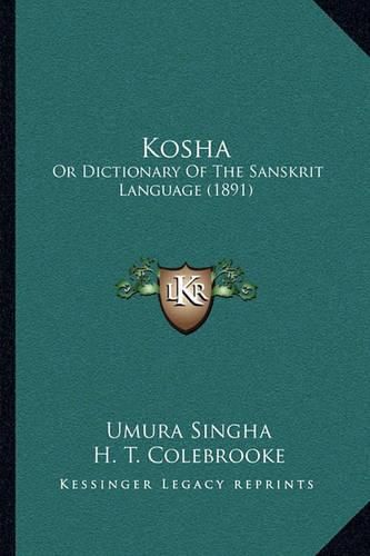 Cover image for Kosha: Or Dictionary of the Sanskrit Language (1891)