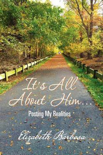 Cover image for It's All about Him...: Posting My Realities