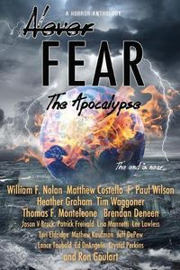 Cover image for Never Fear - The Apocalypse: The End Is Near