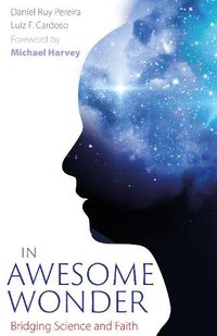 Cover image for In Awesome Wonder: Bridging Faith and Science