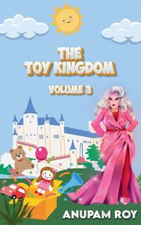 Cover image for The Toy Kingdom Volume 3