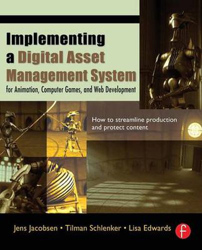 Cover image for Implementing a Digital Asset Management System: For Animation, Computer Games, and Web Development