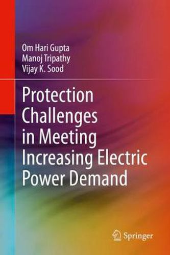 Cover image for Protection Challenges in Meeting Increasing Electric Power Demand