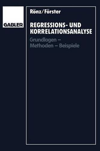 Cover image for Regressions- und Korrelationsanalyse: Grundlagen - Methoden - Beispiele
