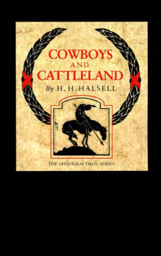 Cover image for Cowboys And Cattleland: Memoirs of a Frontier Cowboy