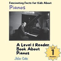 Cover image for Fascinating Facts for Kids About Pianos
