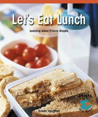 Cover image for Let's Eat Lunch: Learning about Picture Graphs