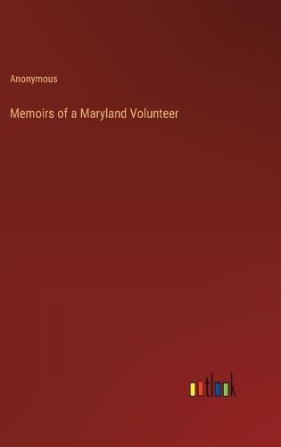 Cover image for Memoirs of a Maryland Volunteer