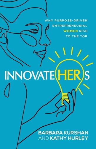 Cover image for InnovateHERs: Why Purpose-Driven Entrepreneurial Women Rise to the Top