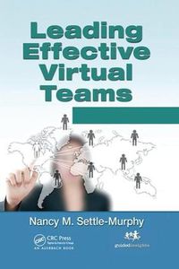 Cover image for Leading Effective Virtual Teams: Overcoming Time and Distance to Achieve Exceptional Results