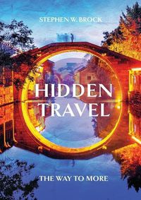 Cover image for Hidden Travel: The Secret to Extraordinary Trips