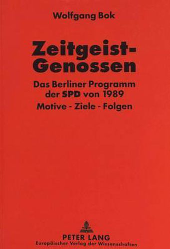 Cover image for Zeitgeist-Genossen: Das Berliner Programm Der SPD Von 1989. Motive - Ziele - Folgen