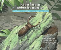 Cover image for About Insects / Sobre los insectos: A Guide for Children / Una guia para ninos